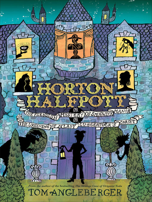 Title details for Horton Halfpott by Tom Angleberger - Available